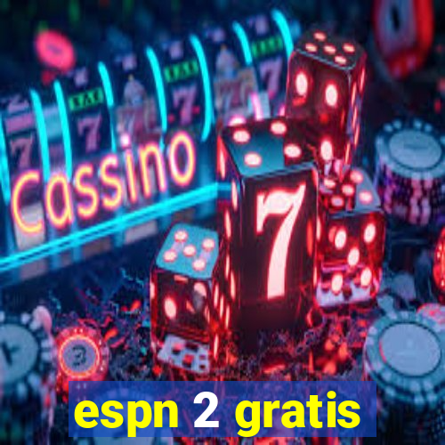 espn 2 gratis